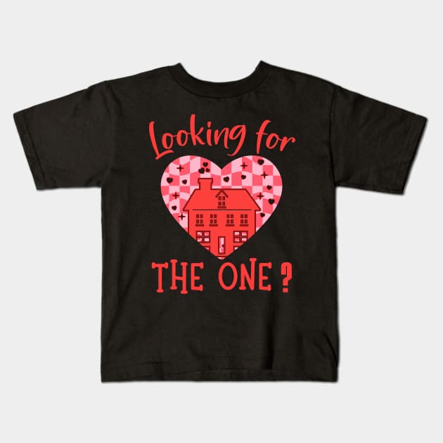 Real Estate Agent Valentines Day Heart House Looking For One Kids T-Shirt by Neldy